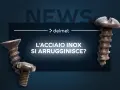 Viti con evidenti macchie ruggine su acciaio inox, che sollevano la domanda: l'acciaio inox si arrugginisce?